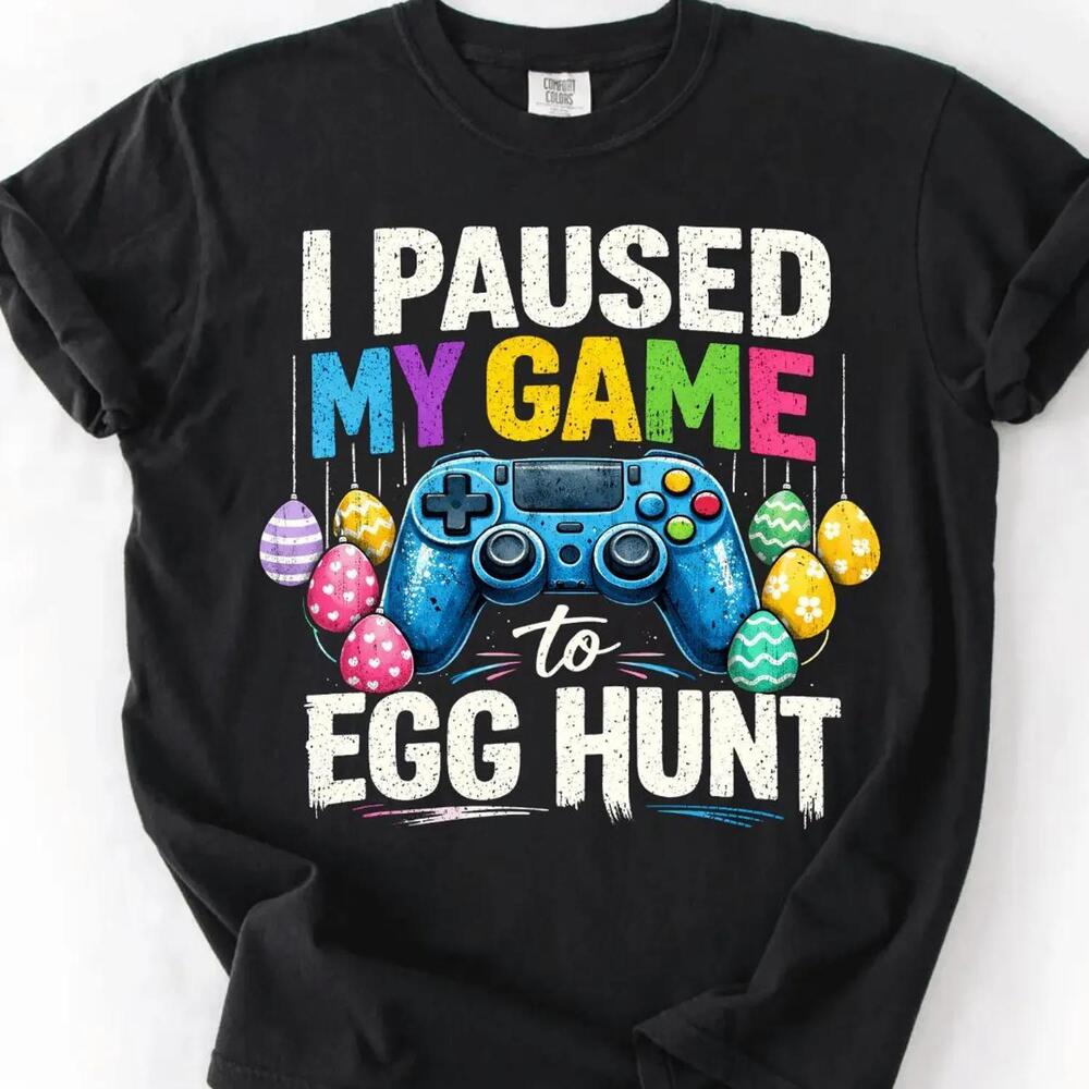 I Paused My Game To Egg Hunt Easter Sa? T-Shirt